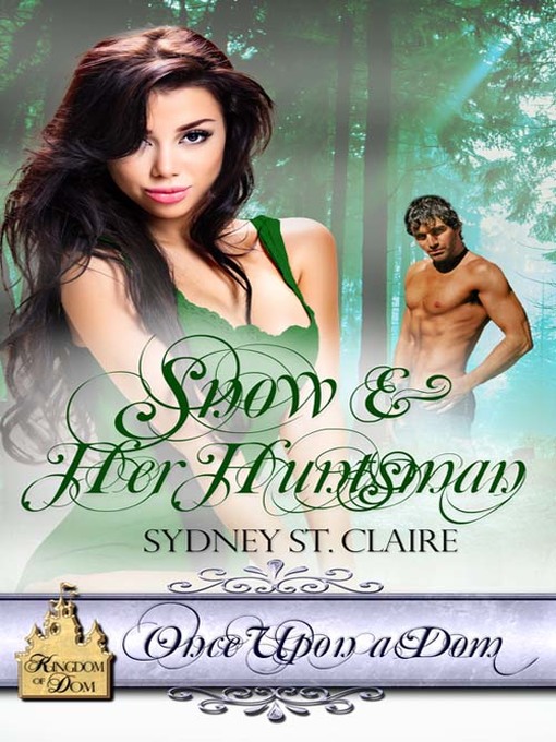 Title details for Snow & Her Huntsman by Sydney St. Claire - Available